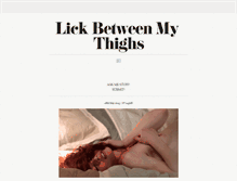 Tablet Screenshot of lickbetweenmythighs.tumblr.com