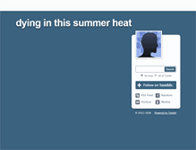 Tablet Screenshot of dyinginthissummerheat.tumblr.com