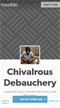 Mobile Screenshot of chivalrousdebauchery.tumblr.com