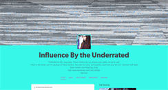 Desktop Screenshot of influencedbytheunderrated.tumblr.com