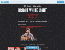 Tablet Screenshot of brightwhitelight.tumblr.com