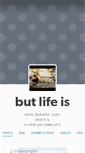 Mobile Screenshot of but-life-is.tumblr.com