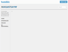 Tablet Screenshot of iwasjustsayin.tumblr.com